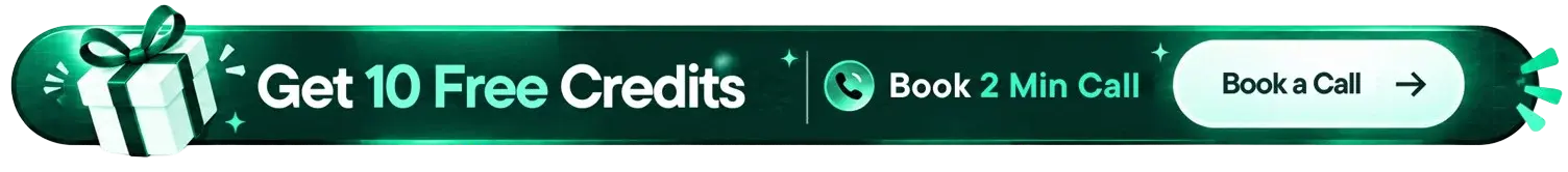 Get 10 Free Credits - Book 2 Min Call - Book a Call